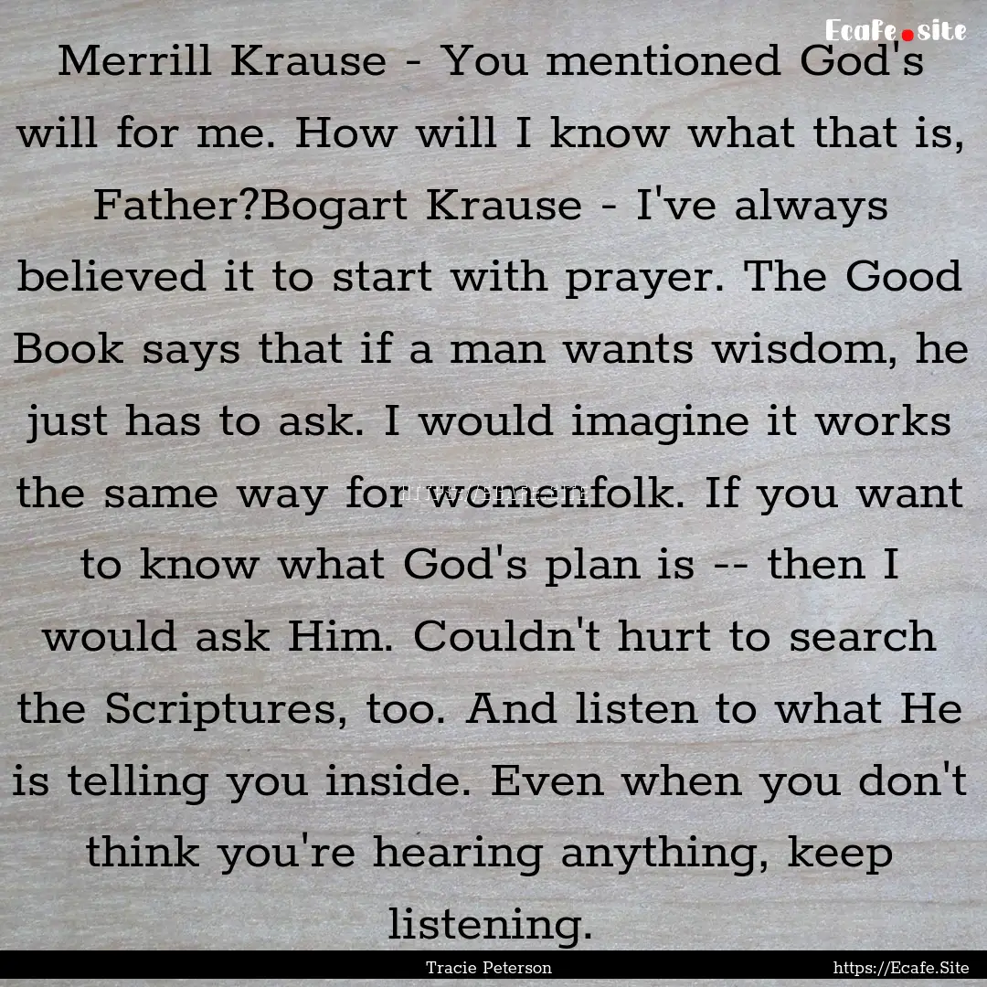 Merrill Krause - You mentioned God's will.... : Quote by Tracie Peterson