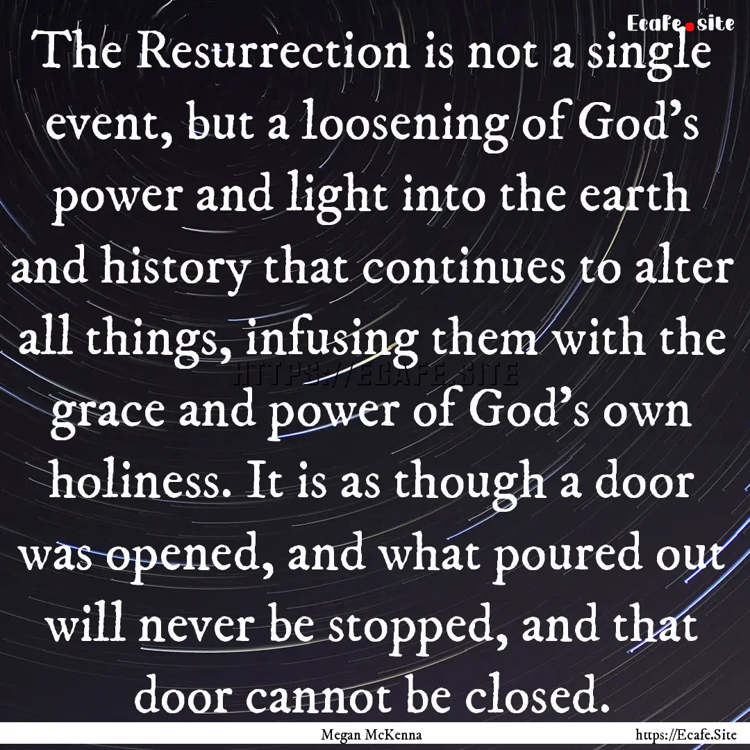 The Resurrection is not a single event, but.... : Quote by Megan McKenna