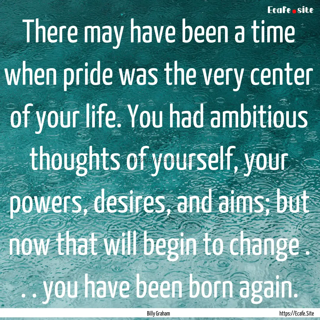 There may have been a time when pride was.... : Quote by Billy Graham