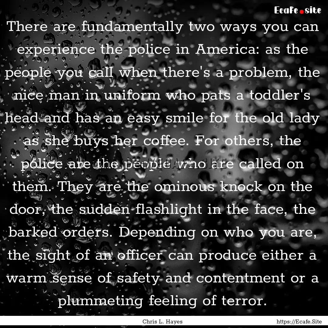 There are fundamentally two ways you can.... : Quote by Chris L. Hayes