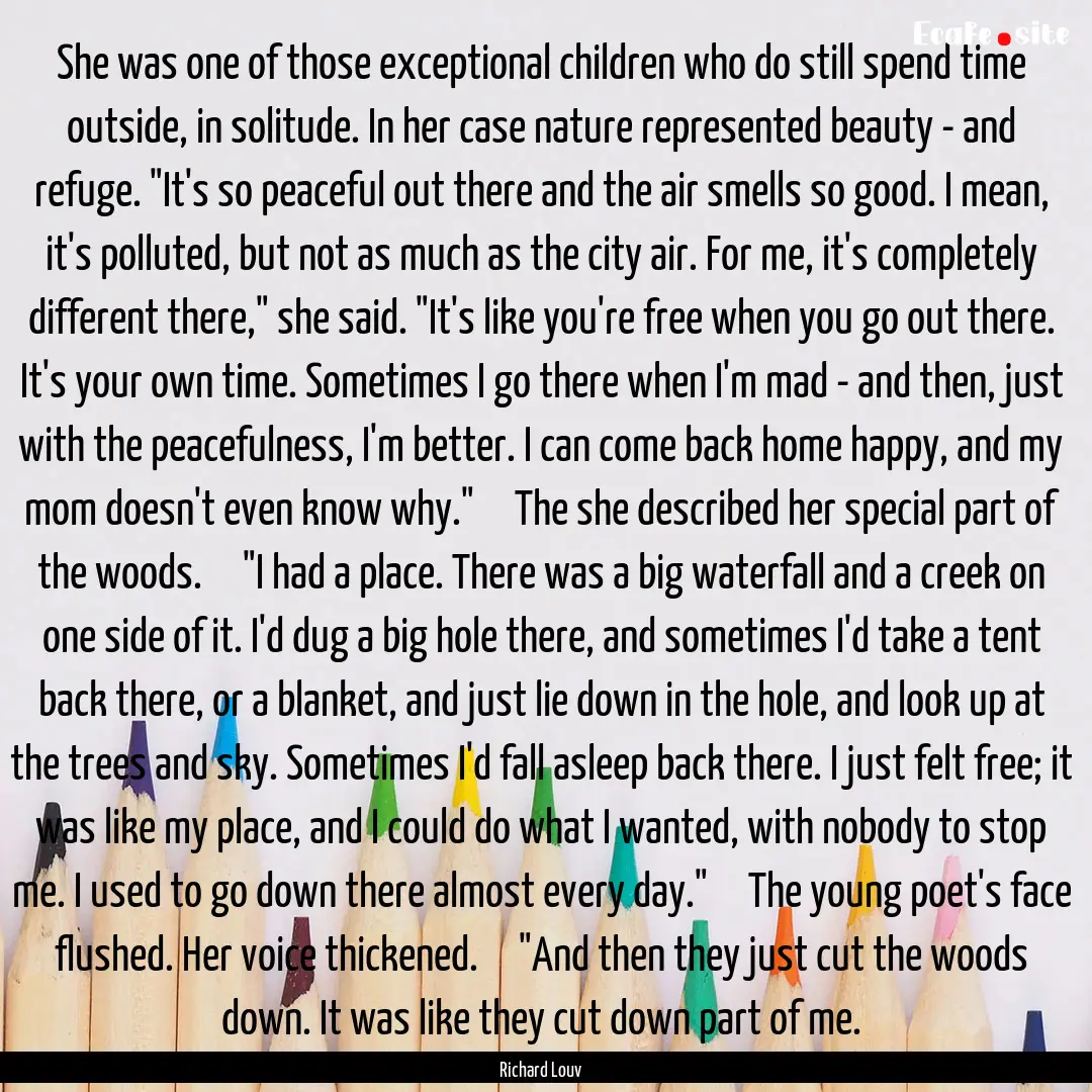 She was one of those exceptional children.... : Quote by Richard Louv