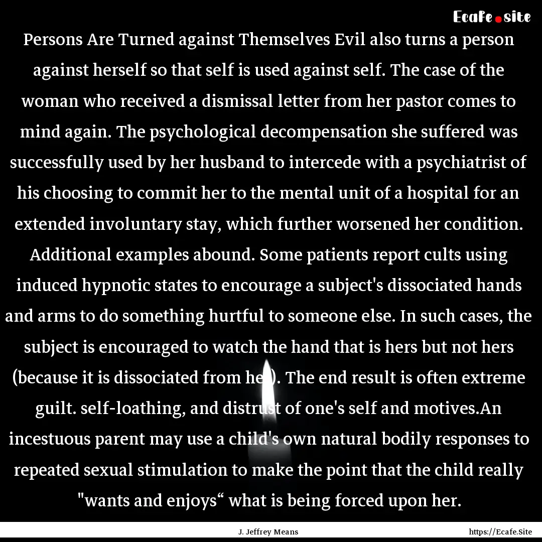 Persons Are Turned against Themselves Evil.... : Quote by J. Jeffrey Means