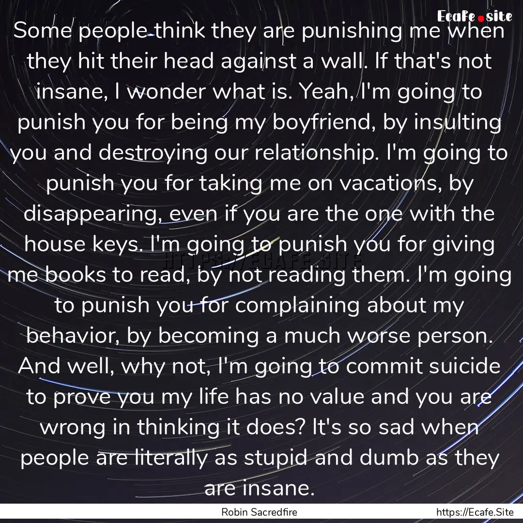 Some people think they are punishing me when.... : Quote by Robin Sacredfire