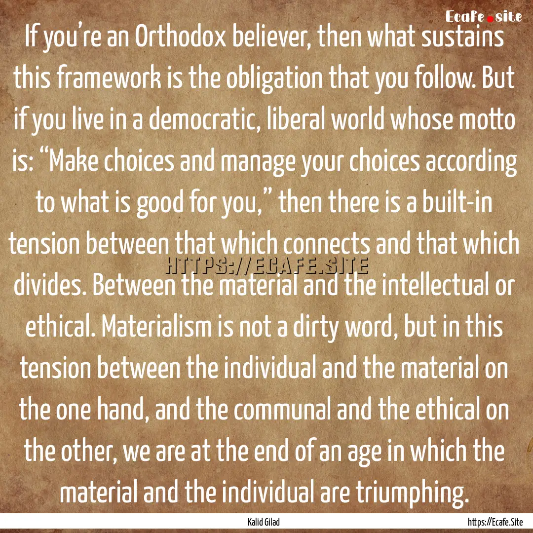 If you’re an Orthodox believer, then what.... : Quote by Kalid Gilad