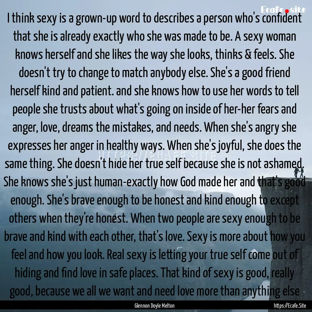 I think sexy is a grown-up word to describes.... : Quote by Glennon Doyle Melton