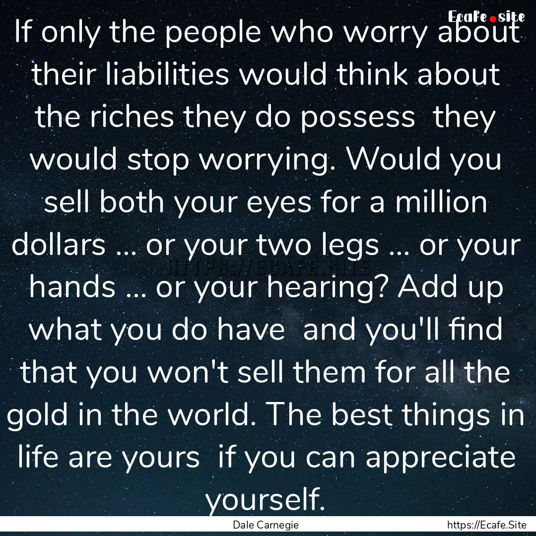 If only the people who worry about their.... : Quote by Dale Carnegie