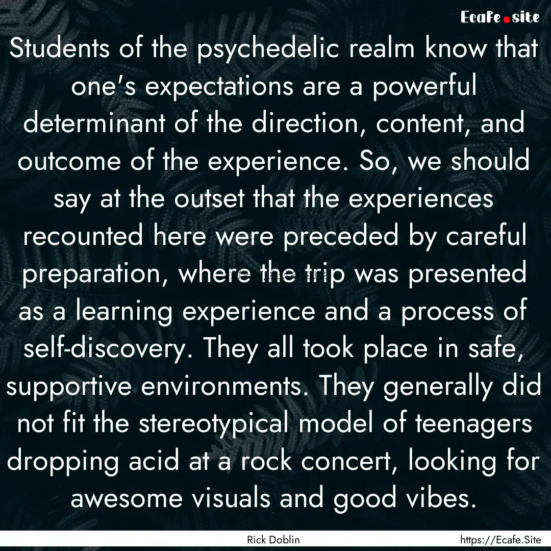 Students of the psychedelic realm know that.... : Quote by Rick Doblin