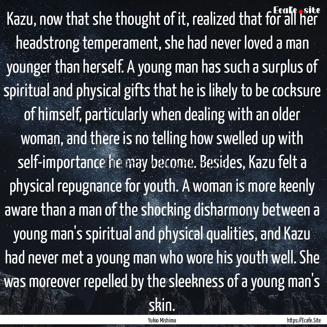 Kazu, now that she thought of it, realized.... : Quote by Yukio Mishima