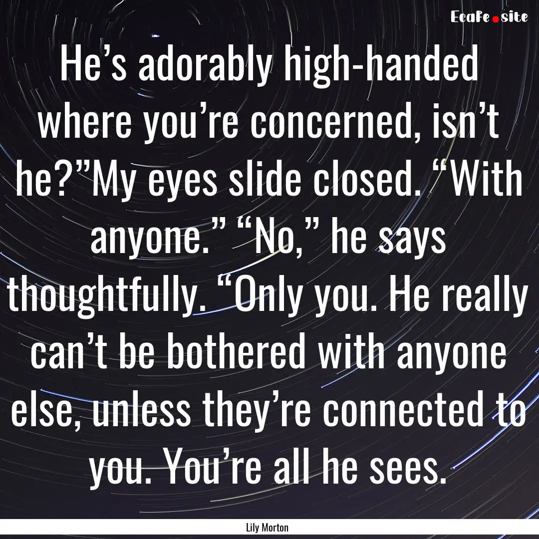 He’s adorably high-handed where you’re.... : Quote by Lily Morton