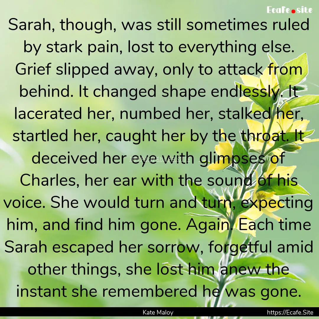 Sarah, though, was still sometimes ruled.... : Quote by Kate Maloy