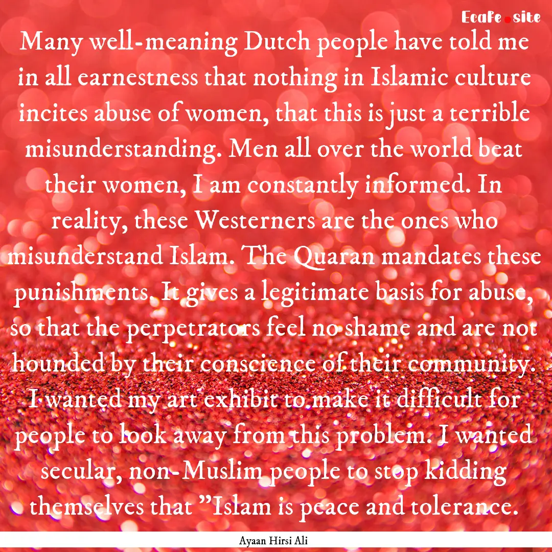 Many well-meaning Dutch people have told.... : Quote by Ayaan Hirsi Ali