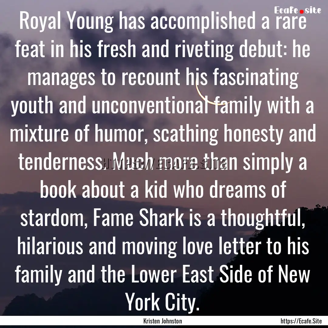 Royal Young has accomplished a rare feat.... : Quote by Kristen Johnston