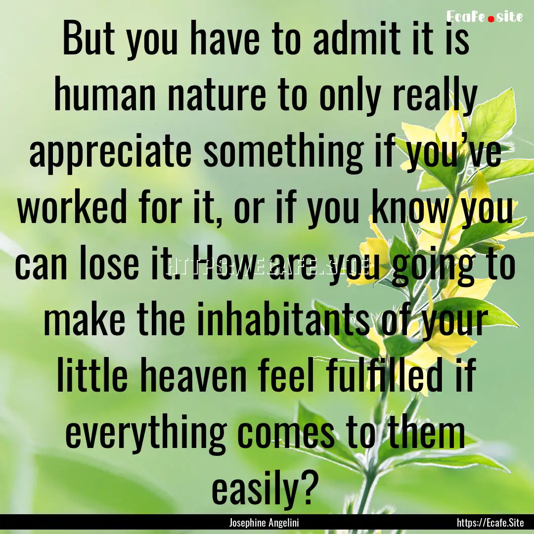 But you have to admit it is human nature.... : Quote by Josephine Angelini