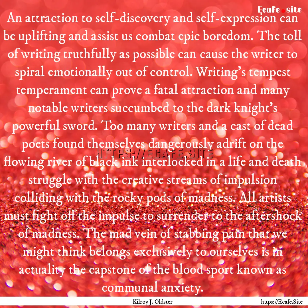 An attraction to self-discovery and self-expression.... : Quote by Kilroy J. Oldster