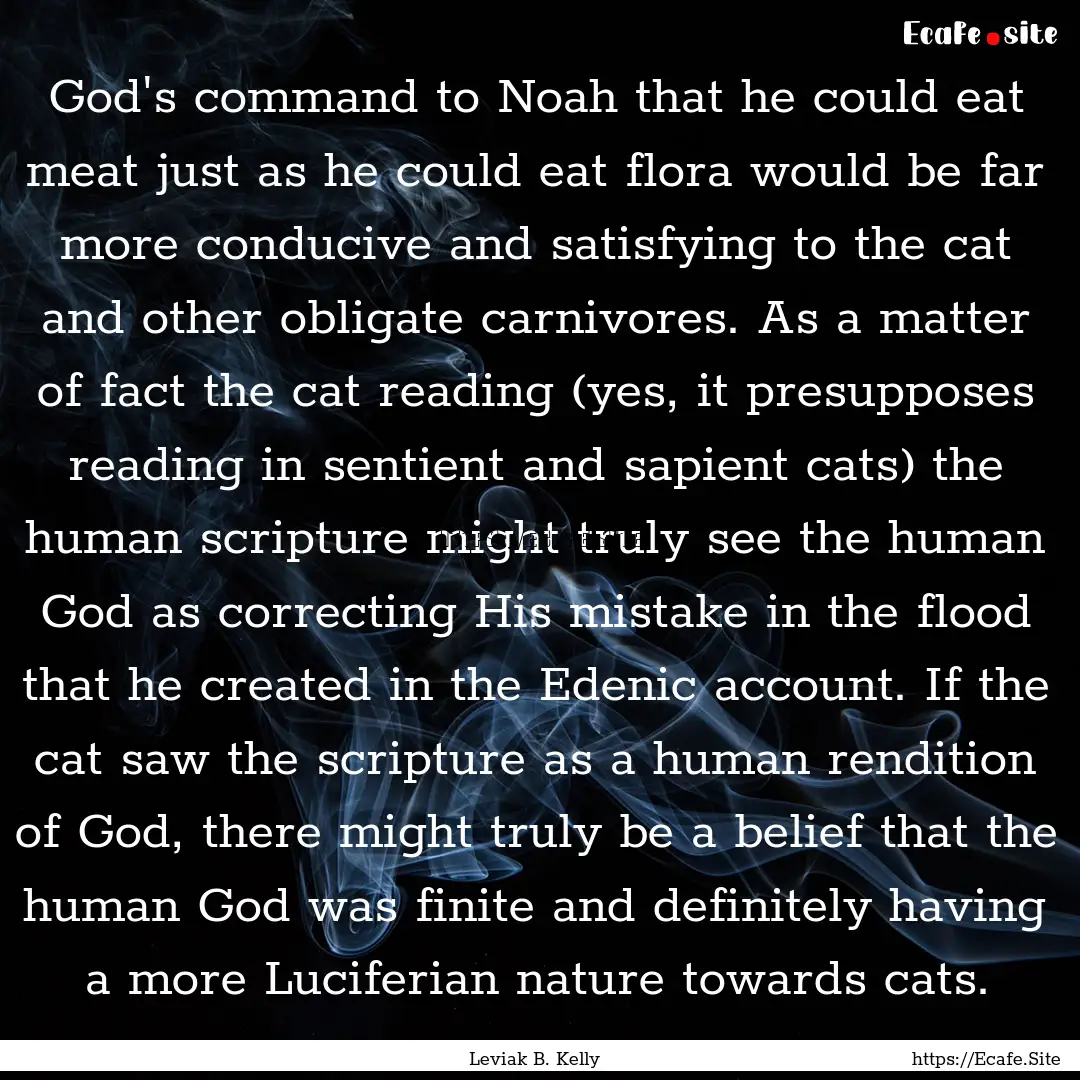 God's command to Noah that he could eat meat.... : Quote by Leviak B. Kelly