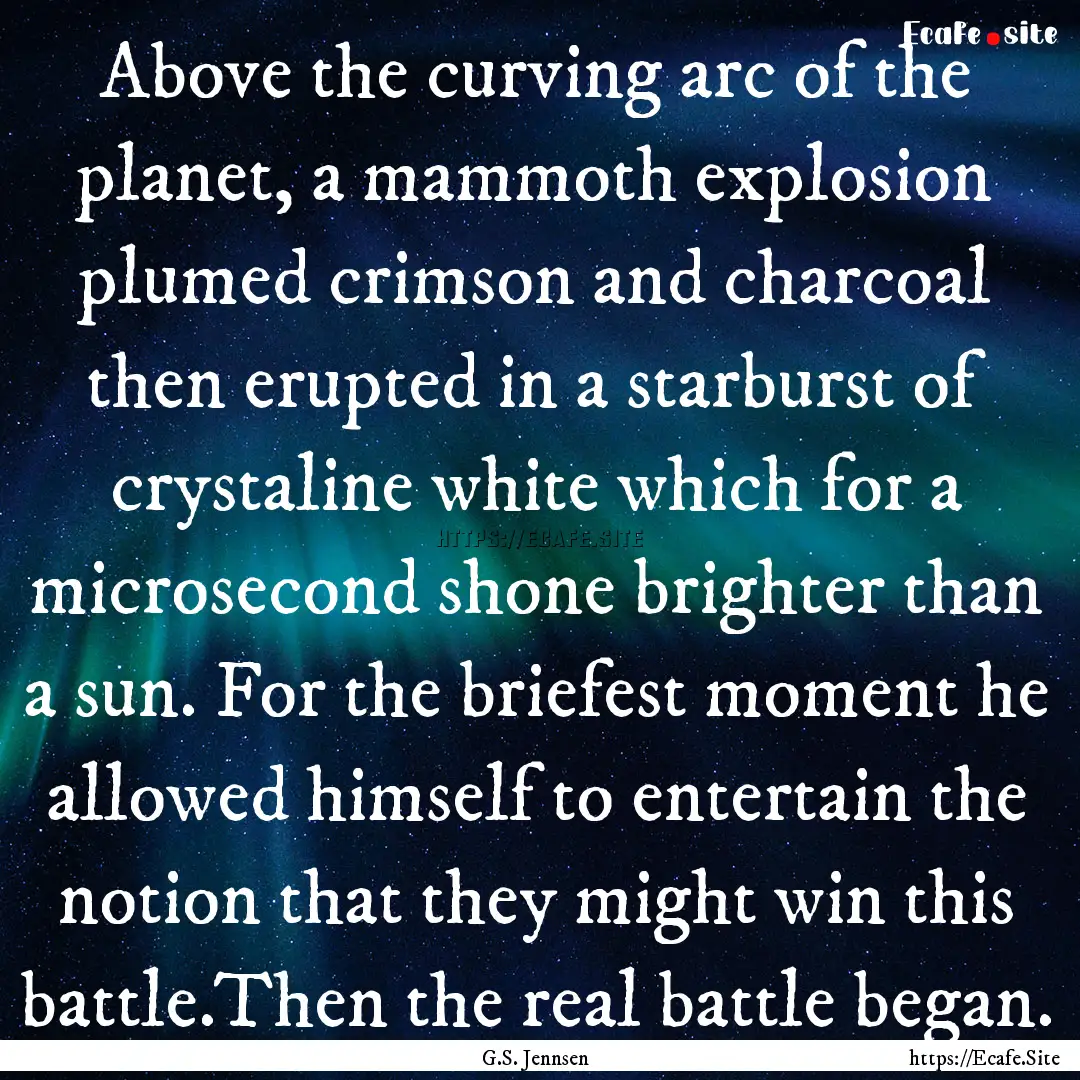 Above the curving arc of the planet, a mammoth.... : Quote by G.S. Jennsen