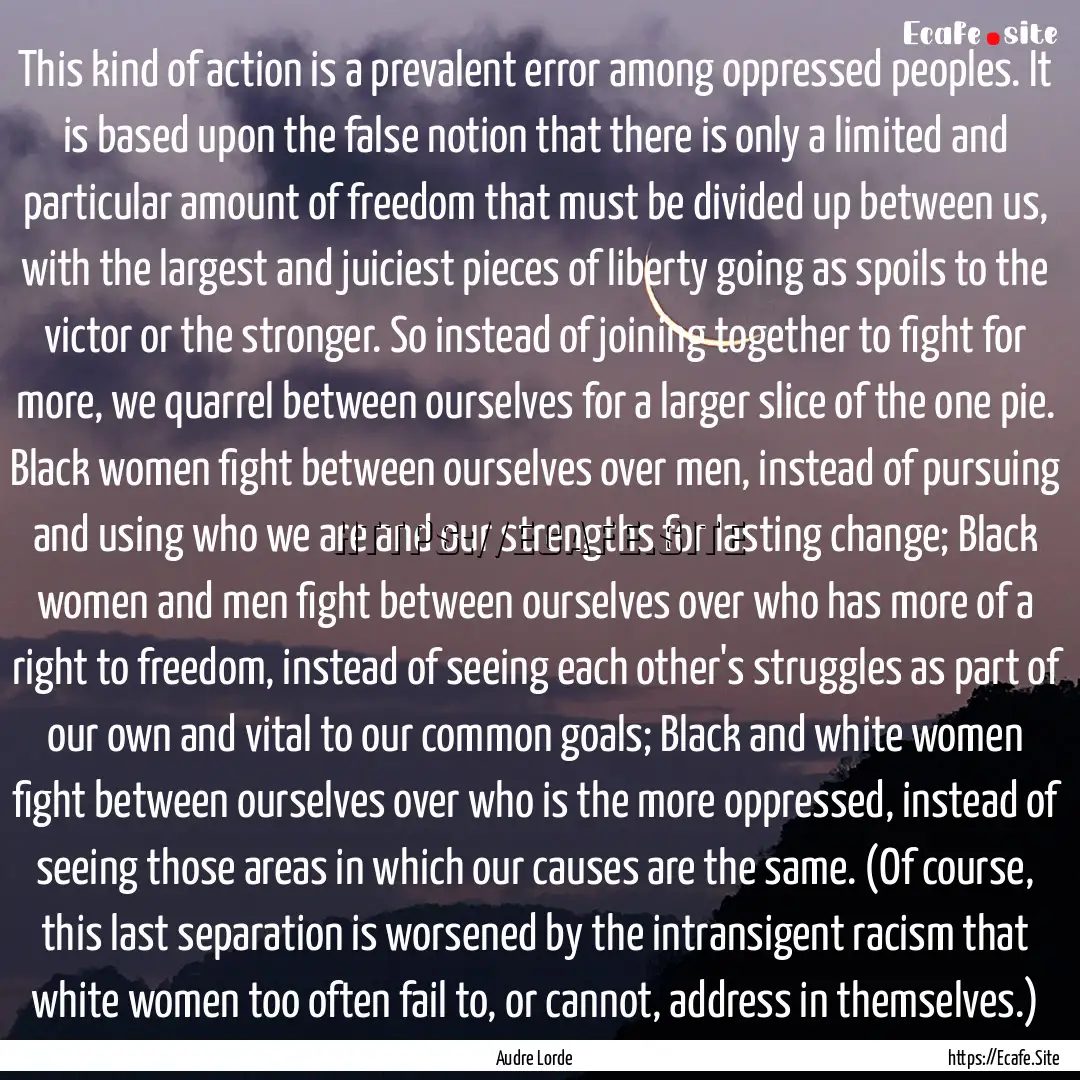 This kind of action is a prevalent error.... : Quote by Audre Lorde