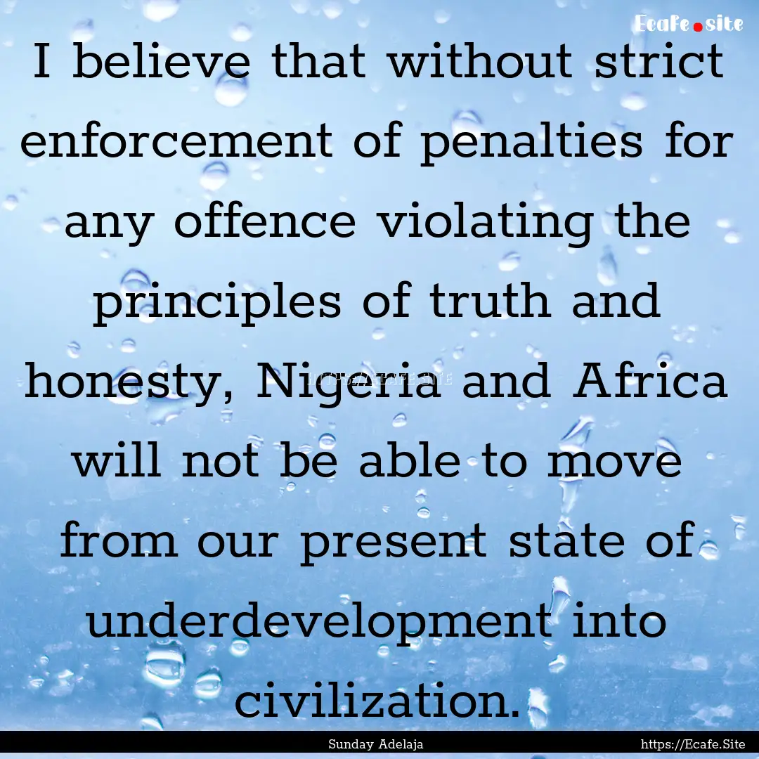 I believe that without strict enforcement.... : Quote by Sunday Adelaja