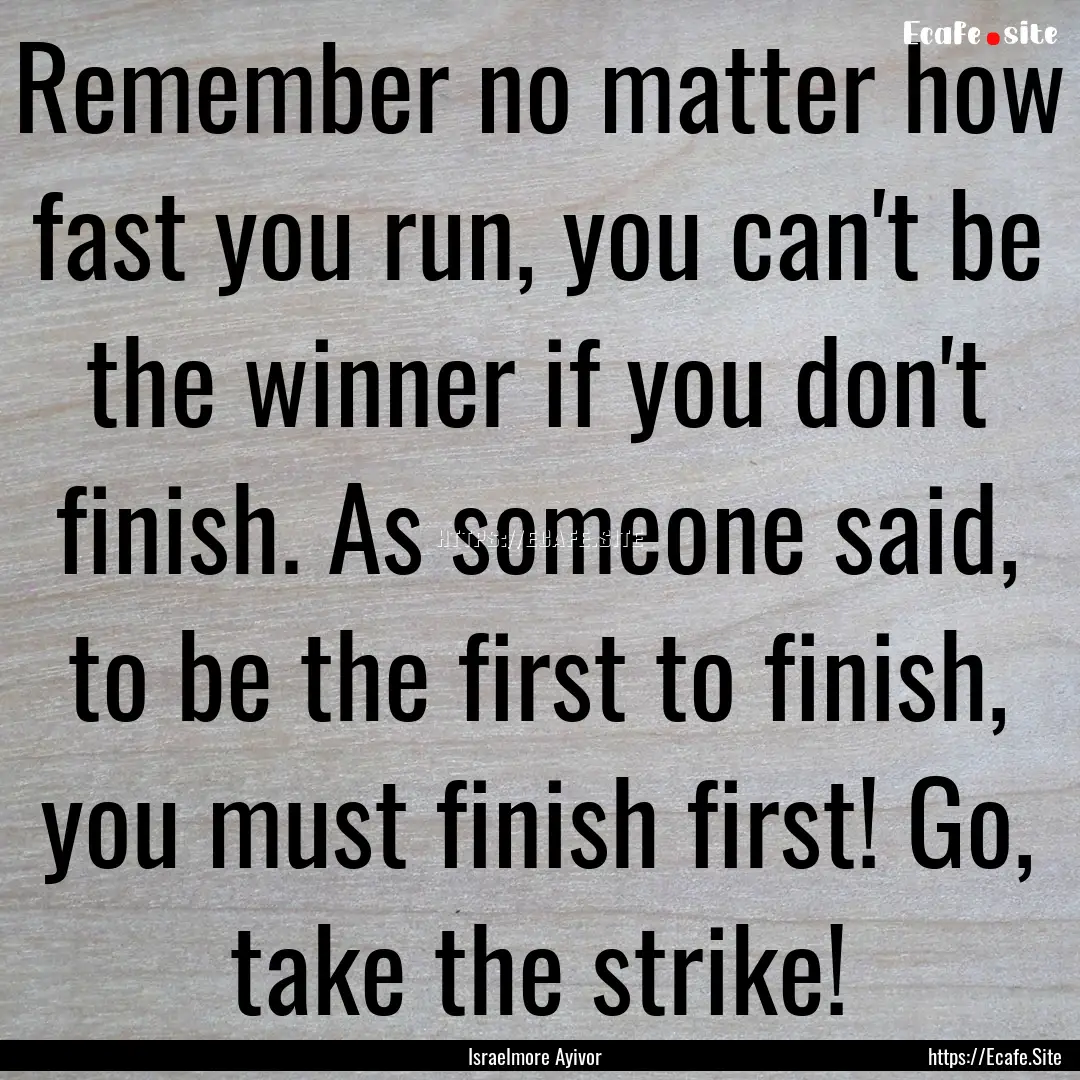 Remember no matter how fast you run, you.... : Quote by Israelmore Ayivor