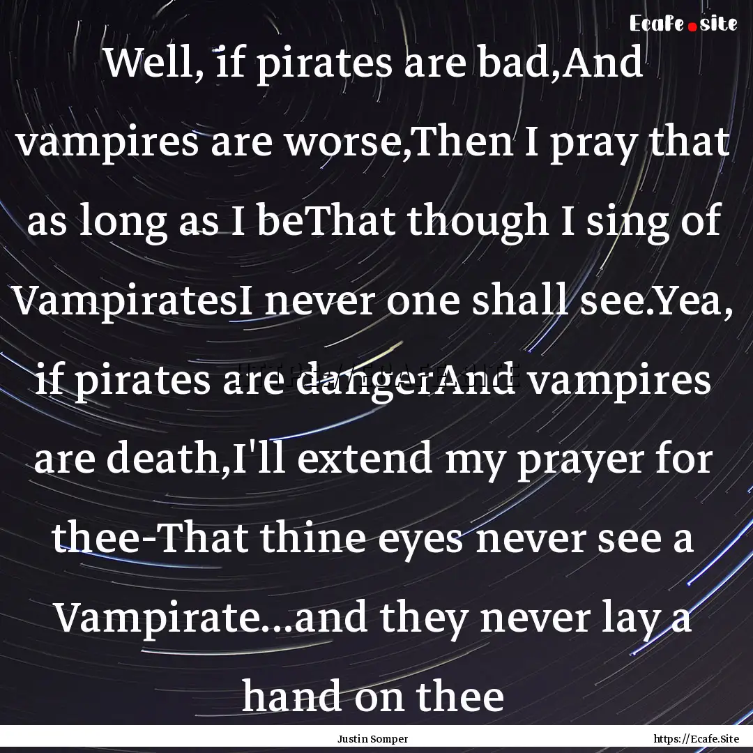 Well, if pirates are bad,And vampires are.... : Quote by Justin Somper