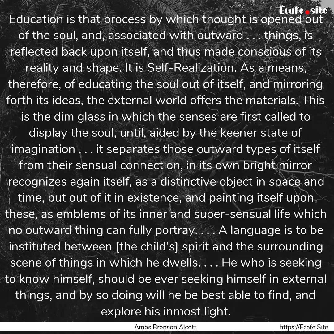 Education is that process by which thought.... : Quote by Amos Bronson Alcott