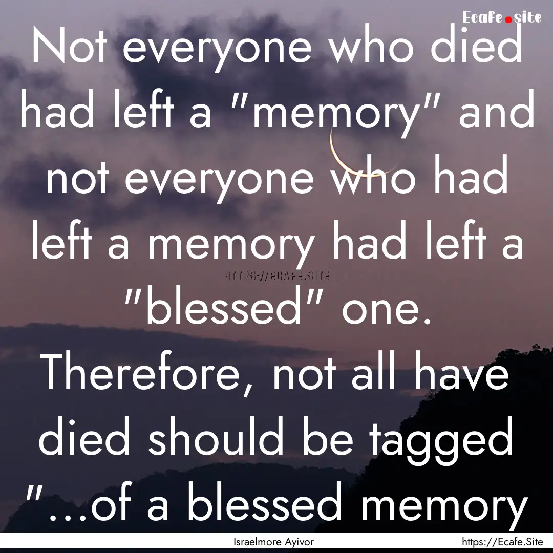 Not everyone who died had left a 