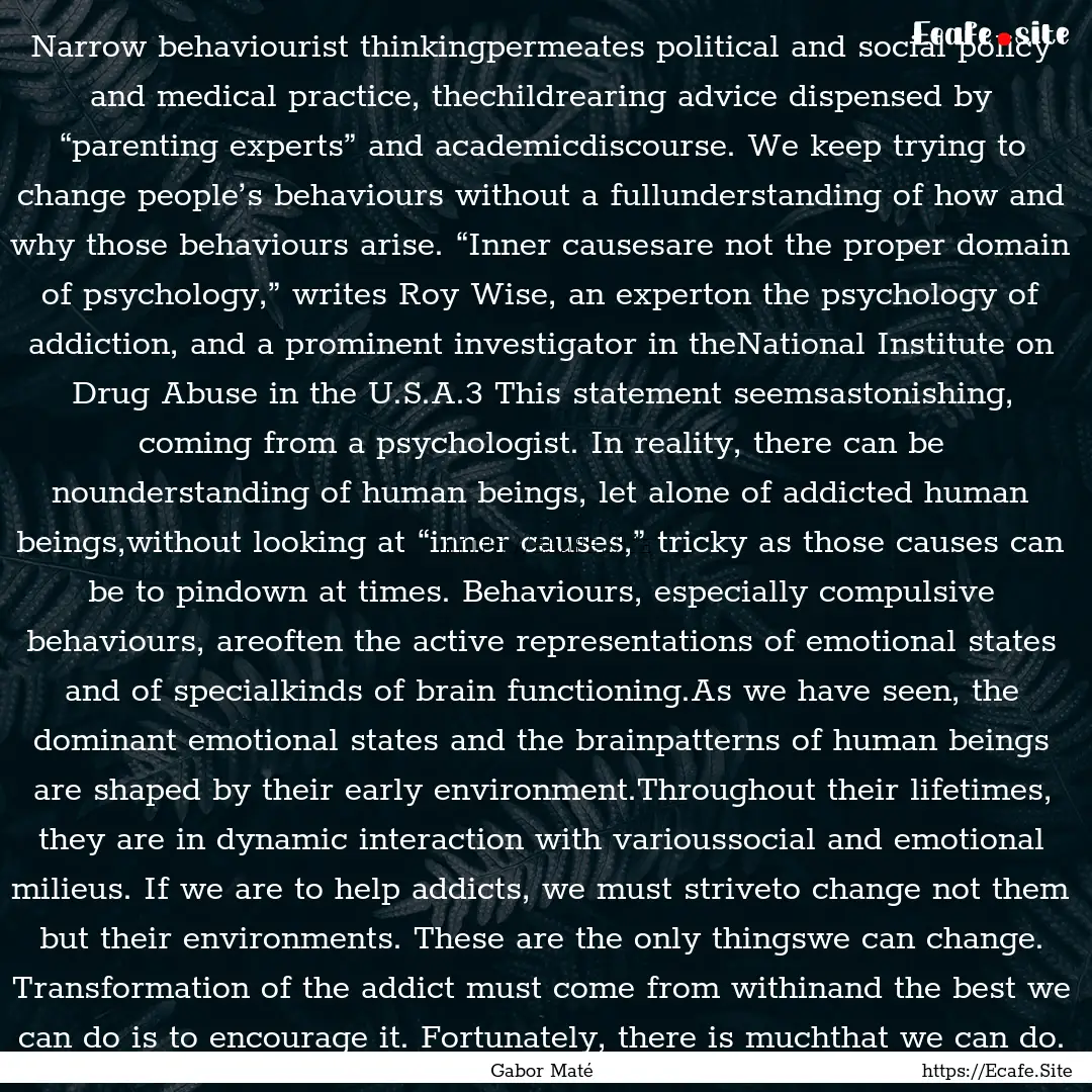 Narrow behaviourist thinkingpermeates political.... : Quote by Gabor Maté