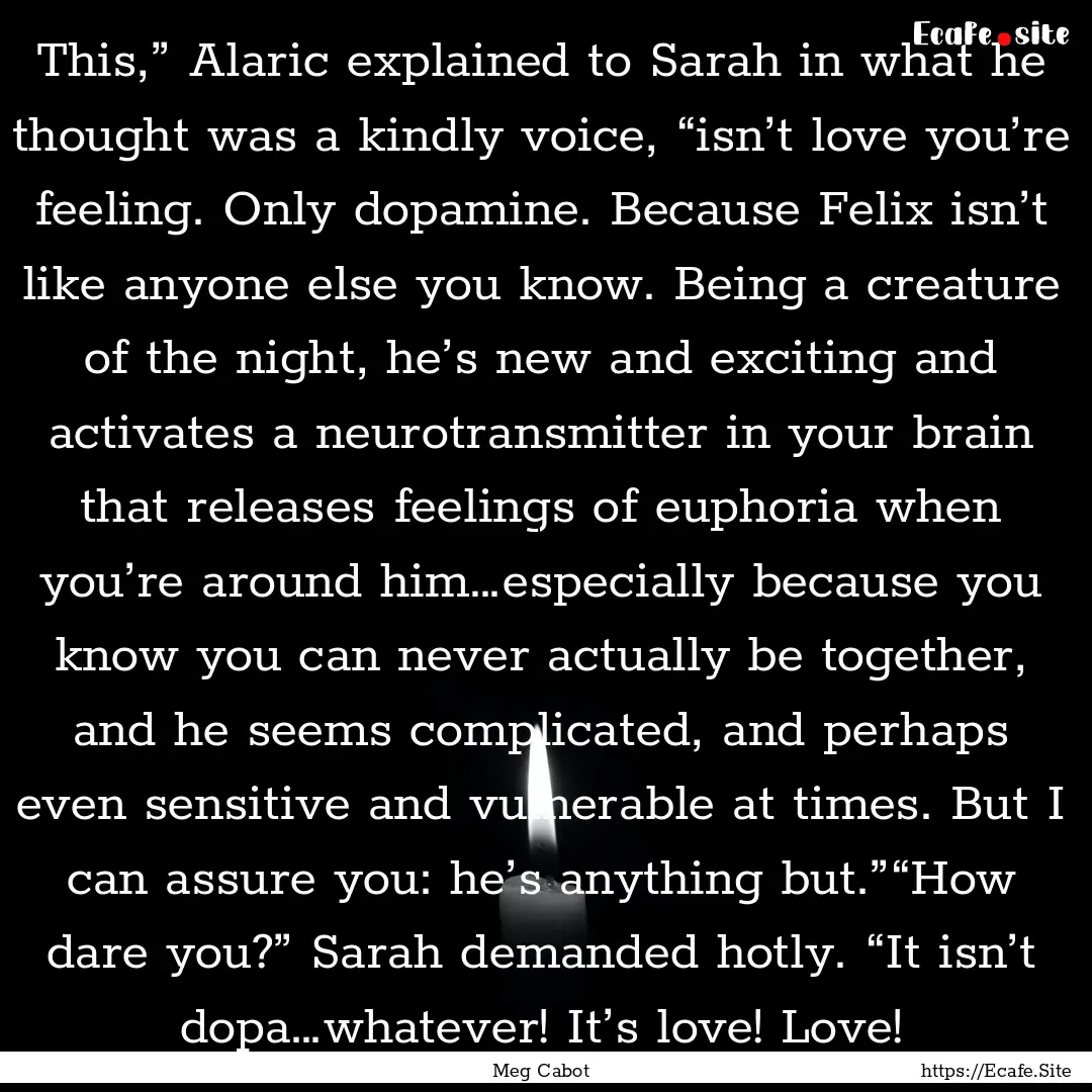 This,” Alaric explained to Sarah in what.... : Quote by Meg Cabot