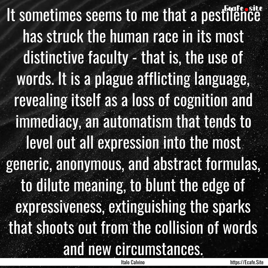 It sometimes seems to me that a pestilence.... : Quote by Italo Calvino