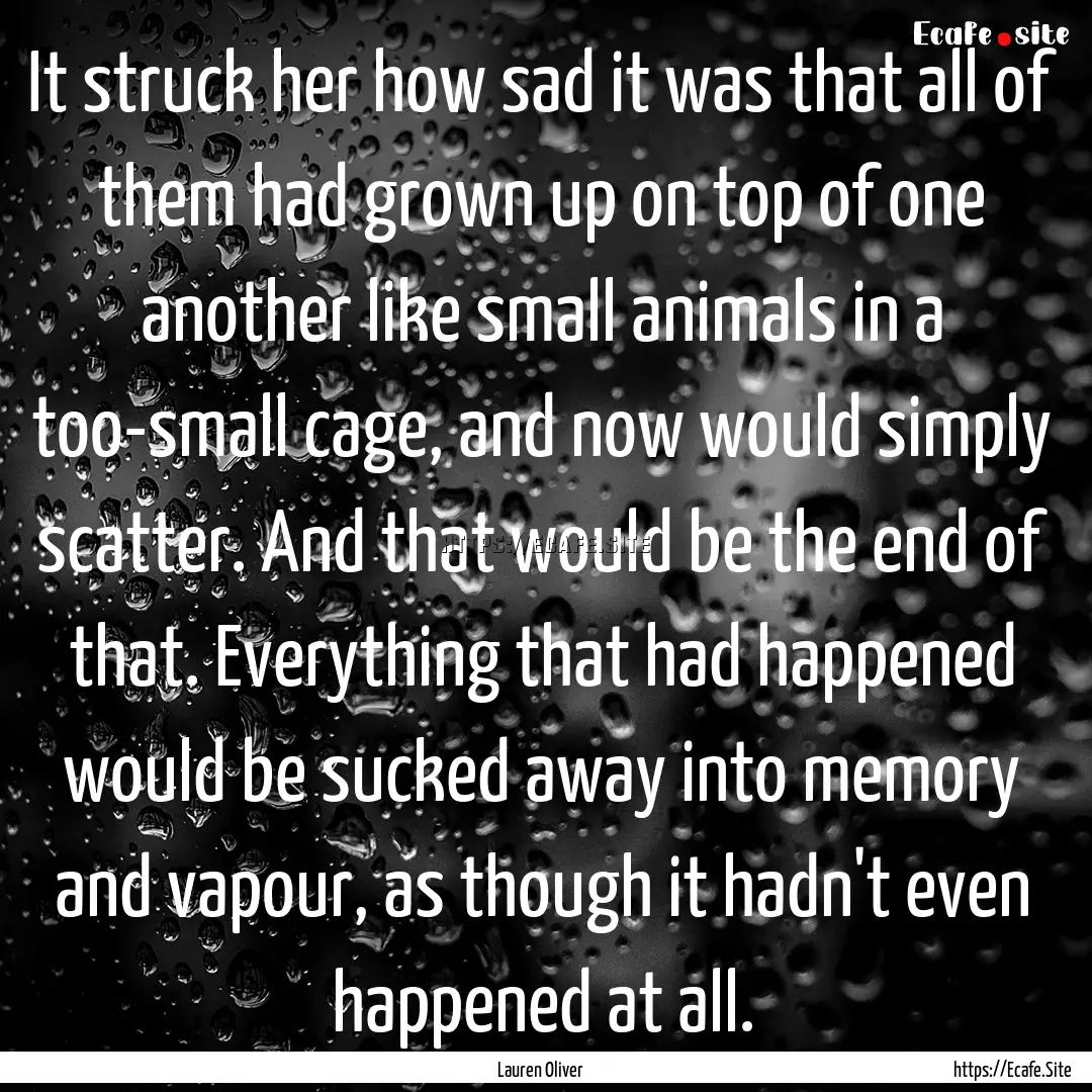 It struck her how sad it was that all of.... : Quote by Lauren Oliver