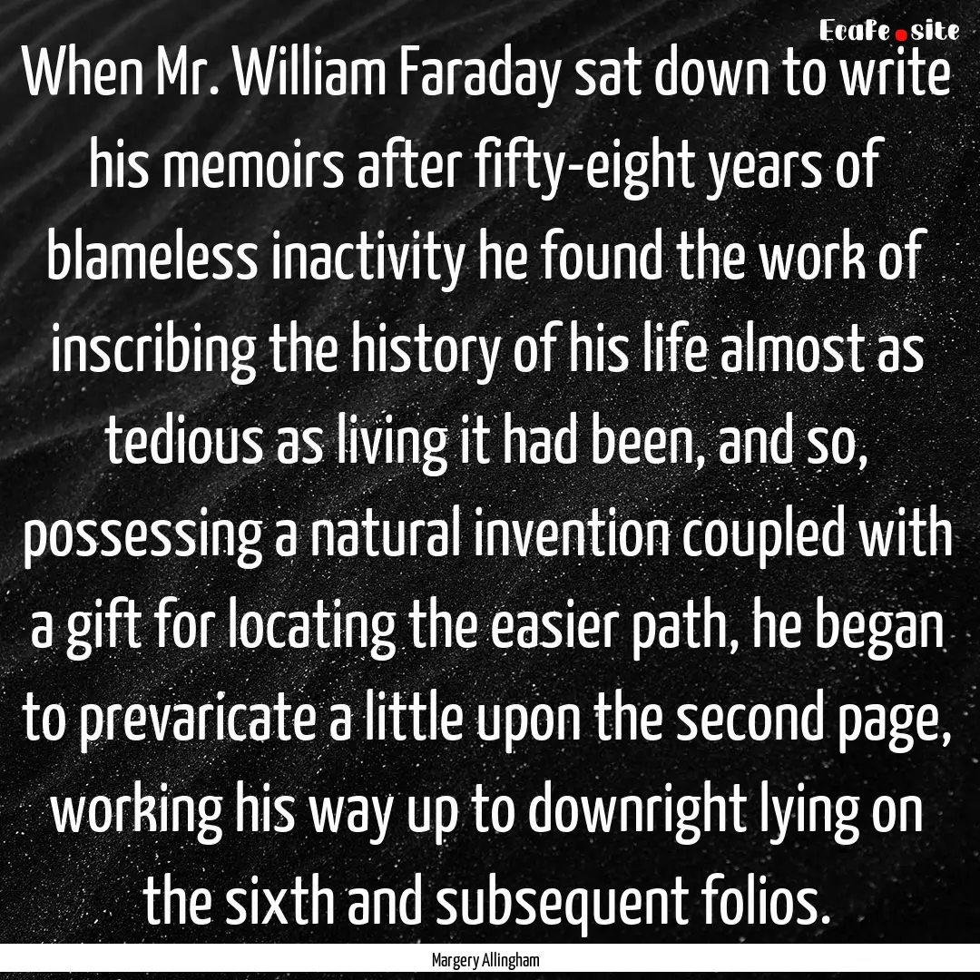 When Mr. William Faraday sat down to write.... : Quote by Margery Allingham