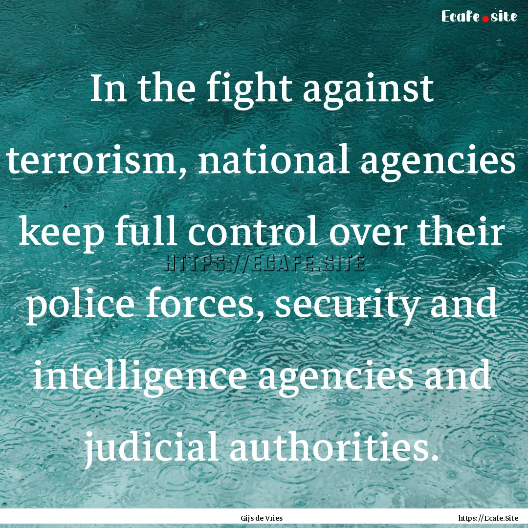 In the fight against terrorism, national.... : Quote by Gijs de Vries