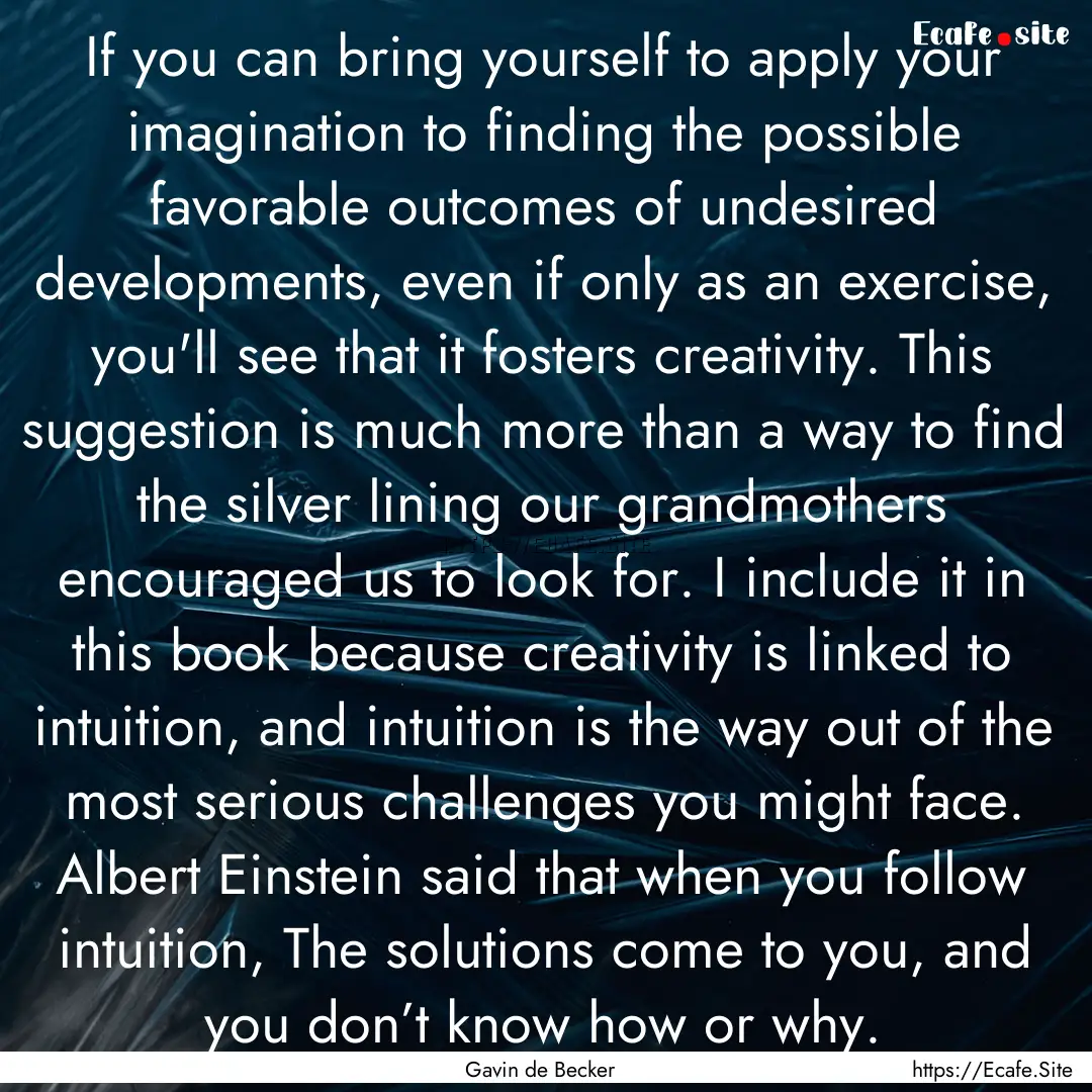 If you can bring yourself to apply your imagination.... : Quote by Gavin de Becker