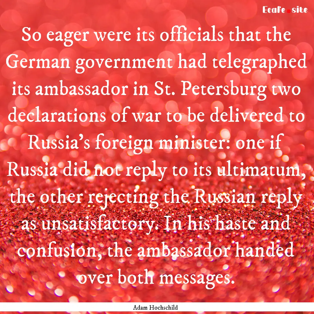 So eager were its officials that the German.... : Quote by Adam Hochschild