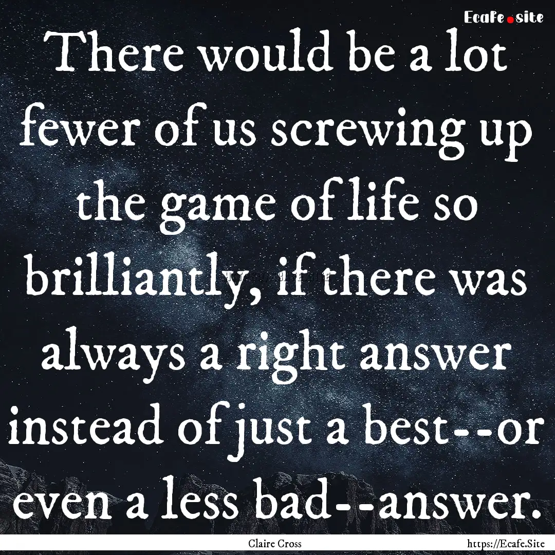 There would be a lot fewer of us screwing.... : Quote by Claire Cross