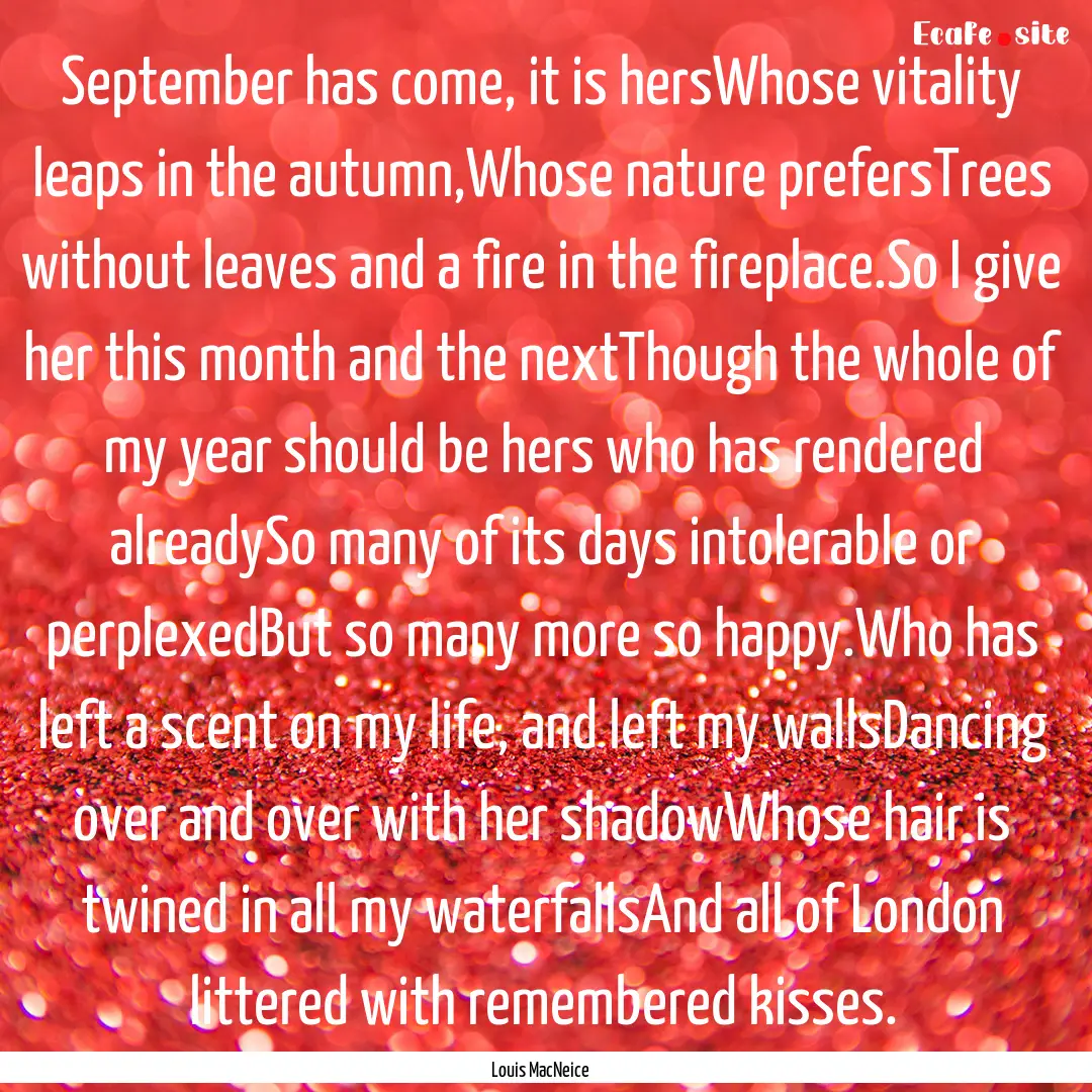 September has come, it is hersWhose vitality.... : Quote by Louis MacNeice