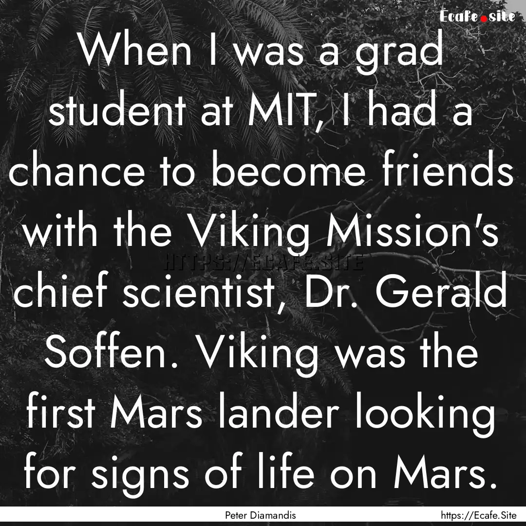 When I was a grad student at MIT, I had a.... : Quote by Peter Diamandis