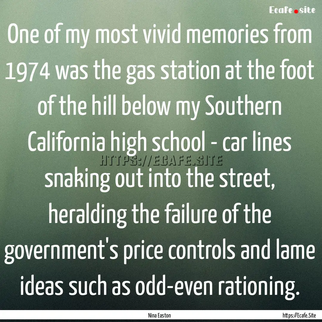 One of my most vivid memories from 1974 was.... : Quote by Nina Easton