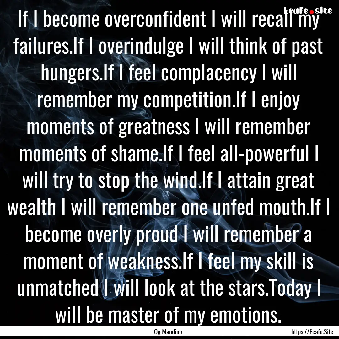 If I become overconfident I will recall my.... : Quote by Og Mandino