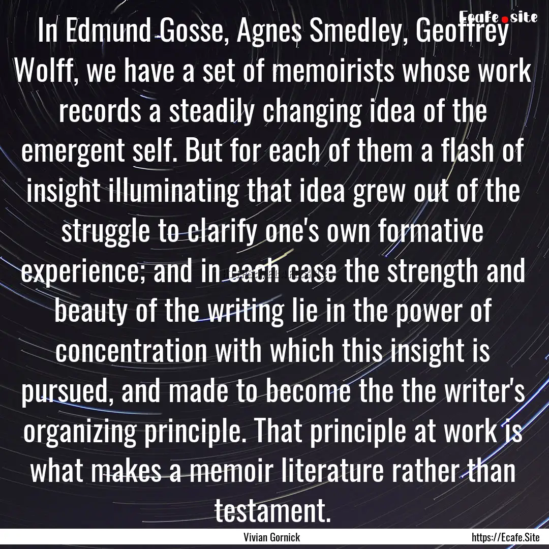 In Edmund Gosse, Agnes Smedley, Geoffrey.... : Quote by Vivian Gornick