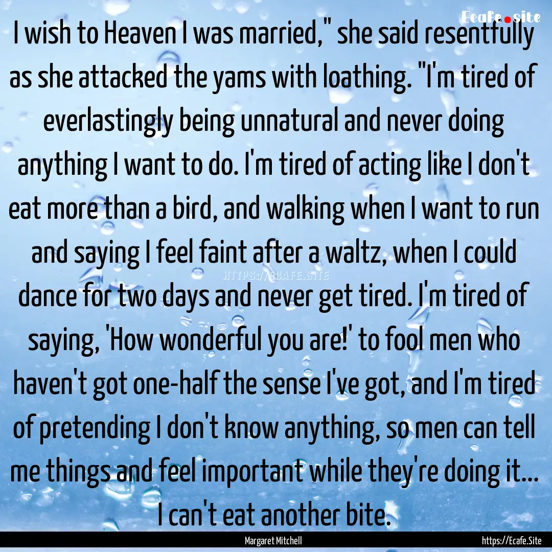 I wish to Heaven I was married,