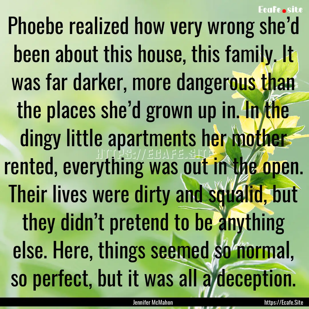 Phoebe realized how very wrong she’d been.... : Quote by Jennifer McMahon