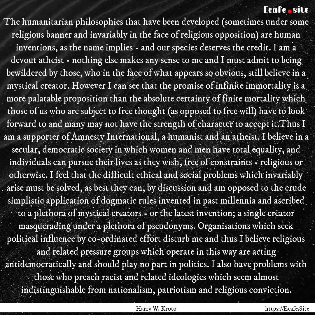 The humanitarian philosophies that have been.... : Quote by Harry W. Kroto