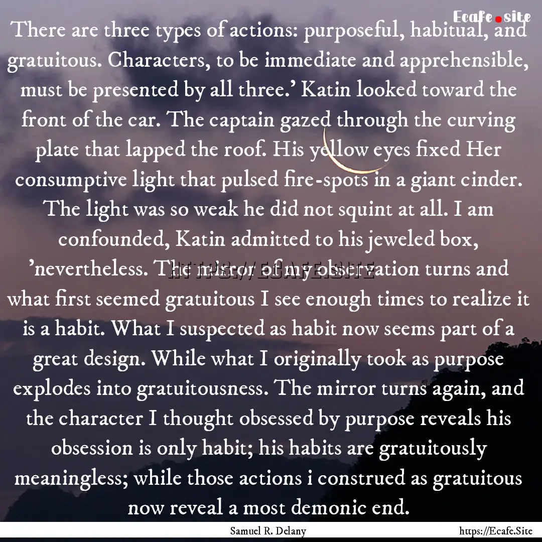 There are three types of actions: purposeful,.... : Quote by Samuel R. Delany