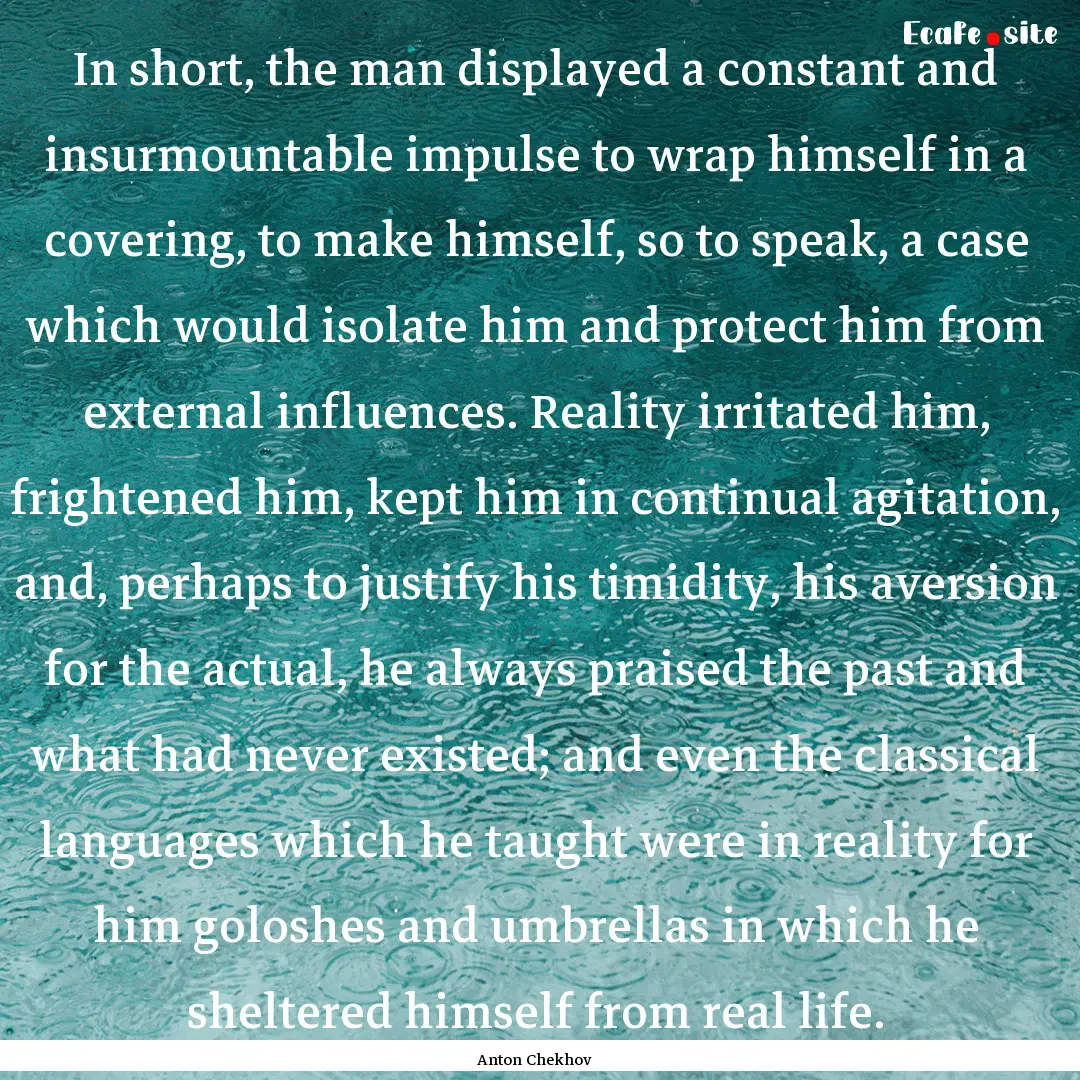 In short, the man displayed a constant and.... : Quote by Anton Chekhov