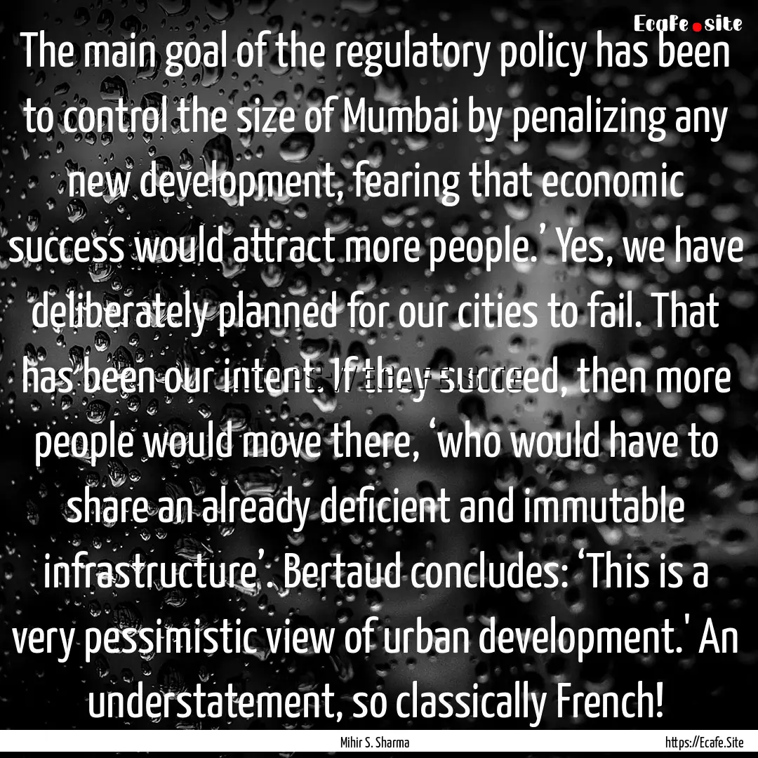 The main goal of the regulatory policy has.... : Quote by Mihir S. Sharma