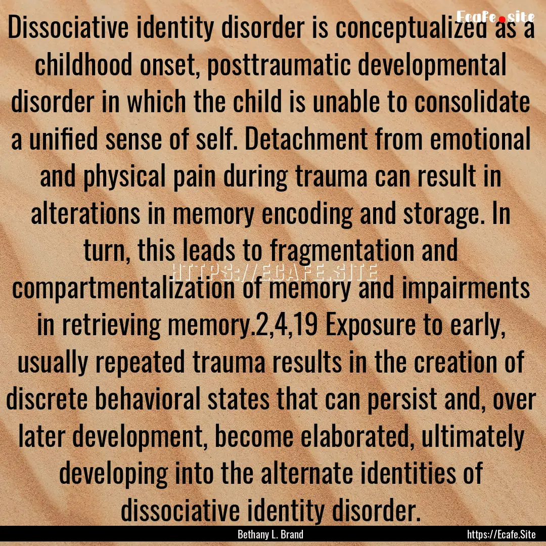 Dissociative identity disorder is conceptualized.... : Quote by Bethany L. Brand