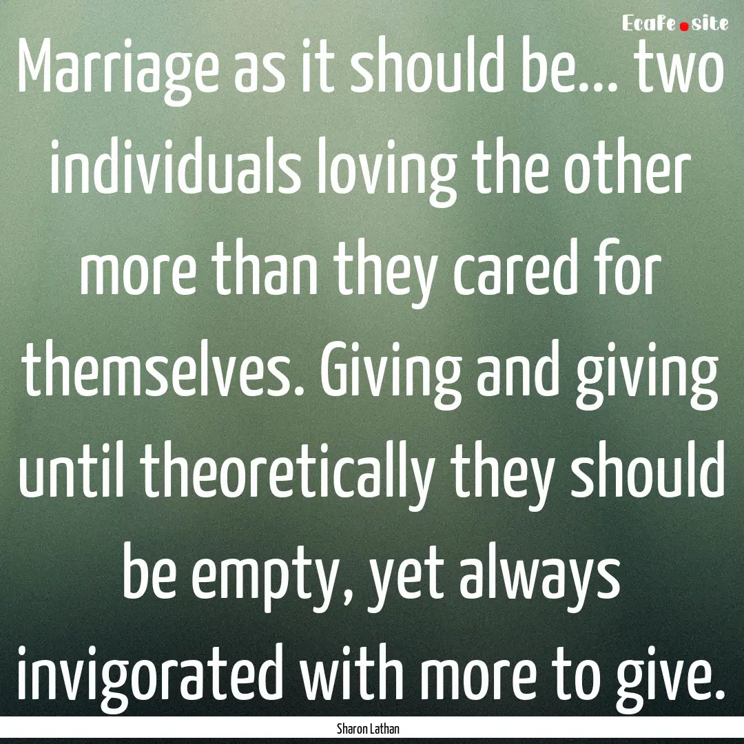 Marriage as it should be... two individuals.... : Quote by Sharon Lathan