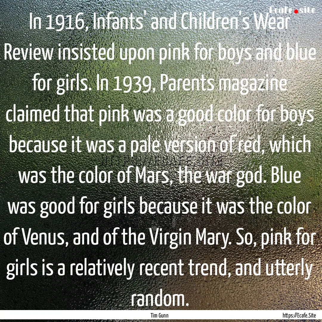 In 1916, Infants' and Children's Wear Review.... : Quote by Tim Gunn