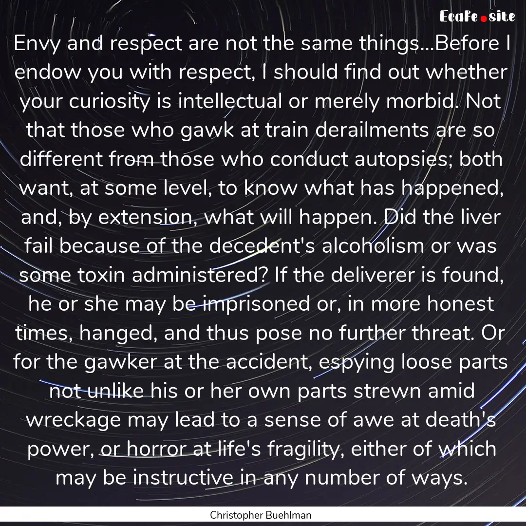 Envy and respect are not the same things...Before.... : Quote by Christopher Buehlman